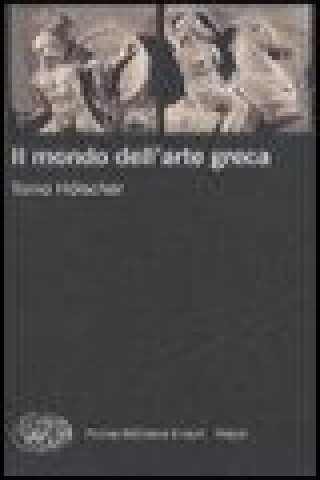 Buch Il mondo dell'arte greca Tonio Hölscher