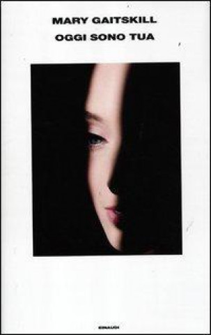 Book Oggi sono tua Mary Gaitskill