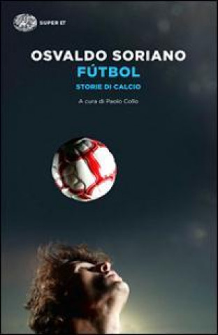 Book Fútbol. Storie di calcio Osvaldo Soriano