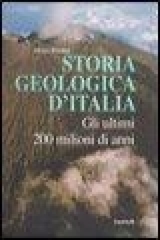 Książka Storia geologica d'Italia. Gli ultimi 200 milioni di anni Alfonso Bosellini