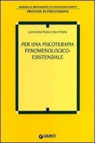 Kniha Per una psicoterapia fenomenologico-esistenziale Giovanni P. Quattrini