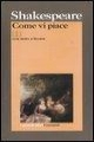 Book Come vi piace. Testo inglese a fronte William Shakespeare