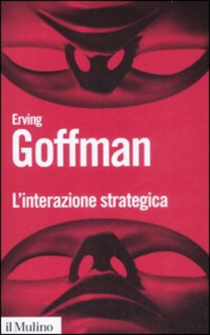 Kniha L'interazione strategica Erving Goffman