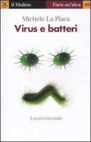 Kniha Virus e batteri. Il nemico invisibile Michele La Placa