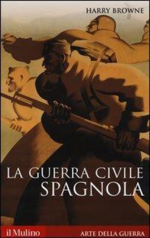 Carte La guerra civile spagnola 1936-1939 Harry Browne