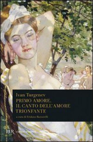 Livre Primo amore. Il canto dell'amore trionfante Ivan Turgenev