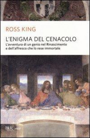 Könyv L'enigma del Cenacolo. L'avventura di un genio nel Rinascimento e dell'affresco che lo rese immortale Ross King