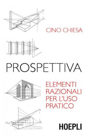 Könyv Prospettiva. Elementi razionali per l'uso pratico Cino Chiesa