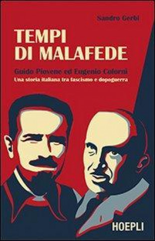 Carte Tempi di malafede. Guido Piovene ed Eugenio Colorni. Una storia italiana tra fascismo e dopoguerra GERBI SANDRO