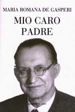 Kniha Mio caro padre M. Romana De Gasperi