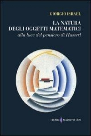Kniha La natura degli oggetti matematici alla luce del pensiero di Husserl Giorgio Israel