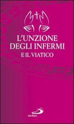 Carte L'unzione degli infermi e il viatico 