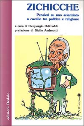 Kniha Zichicche. Pensieri su uno scienziato a cavallo tra politica e religione P. Odifreddi