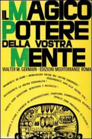 Книга Il magico potere della vostra mente Walter M. Germain