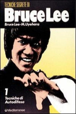 Kniha Bruce Lee: tecniche segrete Bruce Lee