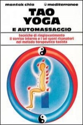 Knjiga Tao yoga e automassaggio Mantak Chia