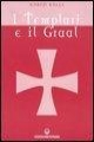 Book I Templari e il Graal Karen Ralls