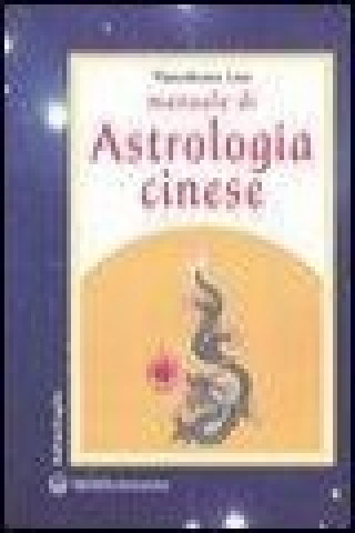 Kniha Manuale di astrologia cinese Theodora Lau