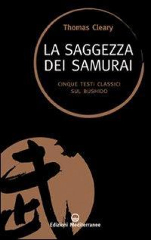 Buch La saggezza dei samurai. Cinque testi classici sul Bushido Thomas Cleary