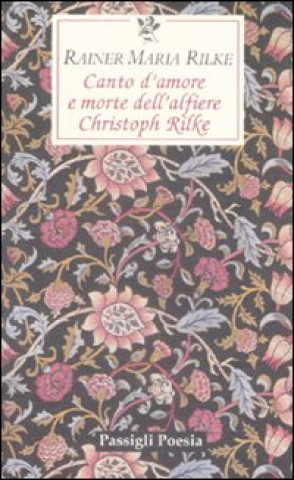 Kniha Canto d'amore e morte dell'alfiere Christoph Rilke. Testo tedesco a fronte Rainer M. Rilke