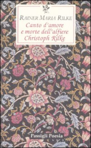 Książka Canto d'amore e morte dell'alfiere Christoph Rilke. Testo tedesco a fronte Rainer M. Rilke