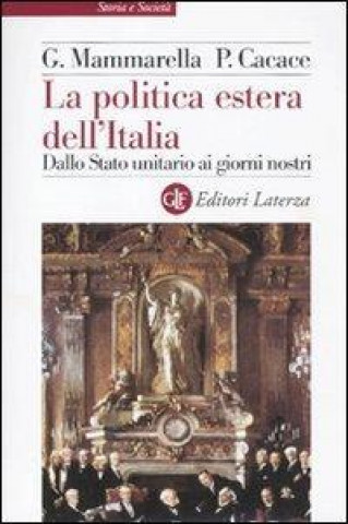 Kniha La politica estera dell'Italia. Dallo Stato unitario ai giorni nostri Paolo Cacace