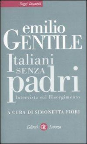 Buch Italiani senza padri. Intervista sul Risorgimento Emilio Gentile