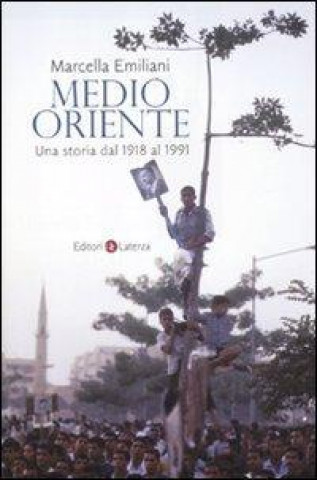 Carte Medio Oriente. Una storia dal 1918 al 1991 Marcella Emiliani