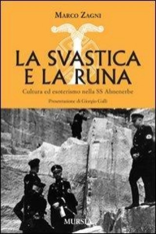 Carte La svastica e la runa. Cultura ed esoterismo nella SS Ahnenerbe Marco Zagni