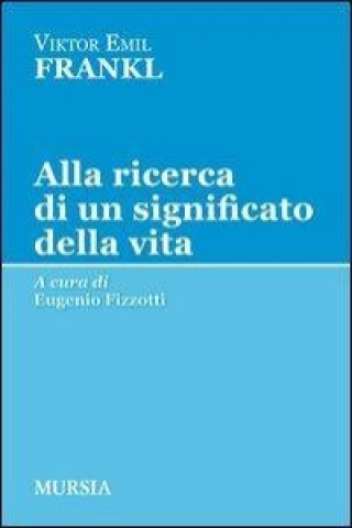 Kniha Alla ricerca di un significato della vita Viktor E. Frankl