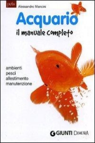 Kniha Acquario. Il manuale completo Alessandro Mancini