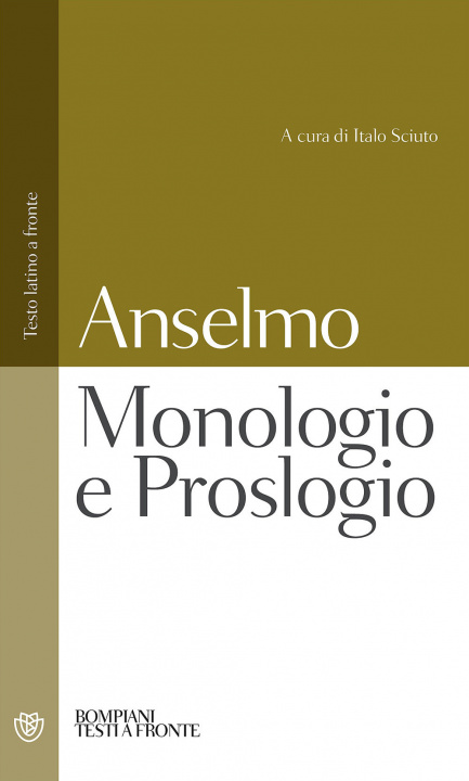 Carte Monologio e Proslogio. Testo latino a fronte Anselmo d'Aosta (sant')