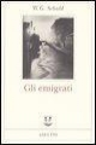 Kniha Gli emigrati Winfried G. Sebald