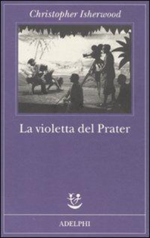 Carte La violetta del Prater Christopher Isherwood