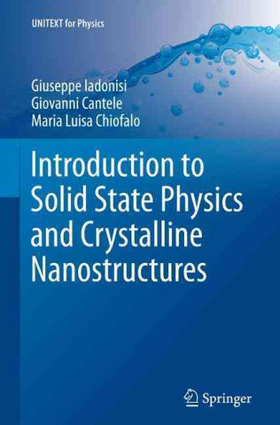 Carte Introduction to Solid State Physics and Crystalline Nanostructures Giuseppe Iadonisi