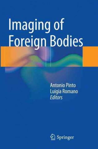 Kniha Imaging of Foreign Bodies Antonio Pinto