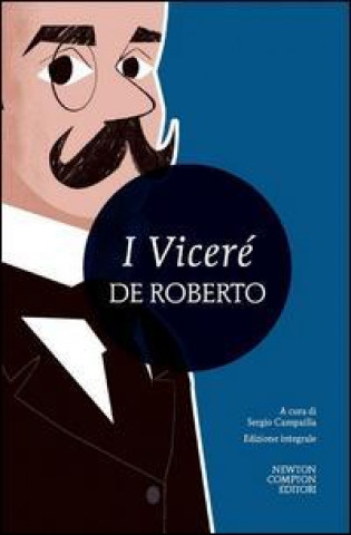 Kniha I viceré. Ediz. integrale Federico De Roberto
