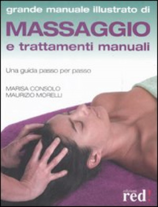 Carte Massaggio e trattamenti manuali. Una guida passo per passo Marisa Consolo