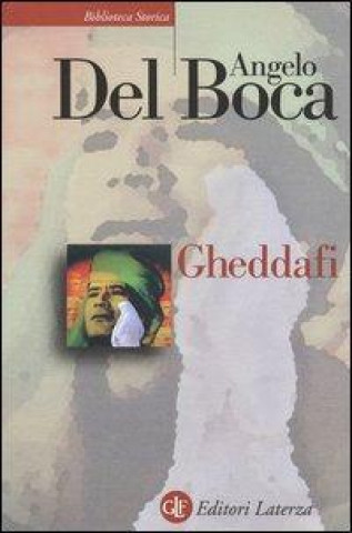 Könyv Gheddafi. Una sfida dal deserto Angelo Del Boca