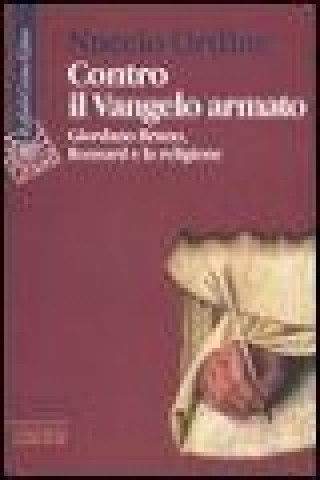 Książka Contro il Vangelo armato. Giordano Bruno, Ronsard e la religione 