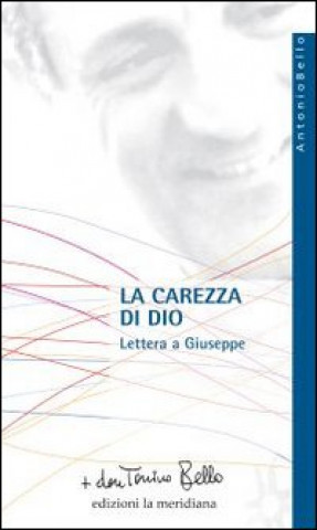 Knjiga La carezza di Dio. Lettera a Giuseppe Antonio Bello