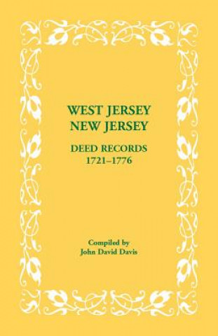 Carte West Jersey, New Jersey Deed Records, 1721-1776 John David Davis