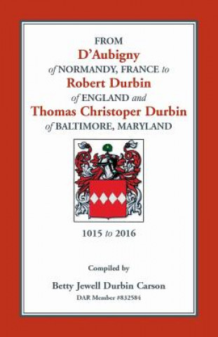 Carte From D'Aubigny of Normandy, France to Robert Durbin of England and Thomas Christoper Durbin of Baltimore, Maryland Betty Jewell Durbin Carson