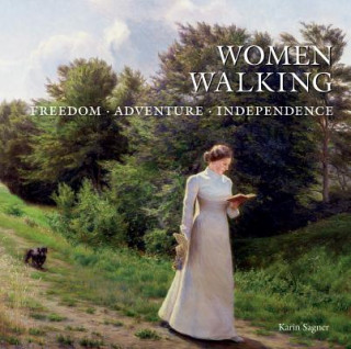 Carte Women Walking: Freedom, Adventure, Independence Thomas Bleitner