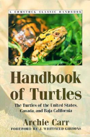 Knjiga Handbook of Turtles: The Turtles of the United States, Canada, and Baja California Archie Carr