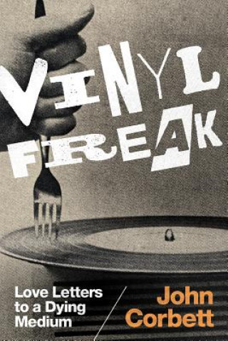 Book Vinyl Freak John Corbett