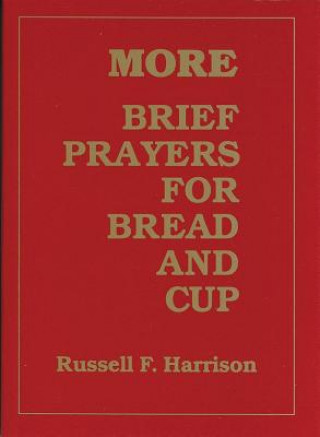 Buch More Brief Prayers for Bread and Cup Russell F. Harrison