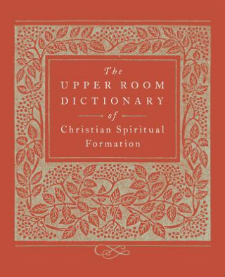 Kniha The Upper Room Dictionary of Christian Spiritual Formation Keith Beasley-Topliffe