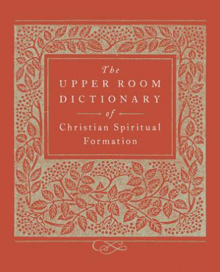 Knjiga The Upper Room Dictionary of Christian Spiritual Formation Keith Beasley-Topliffe