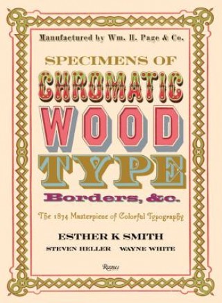 Könyv Specimens of Chromatic Wood Type, Borders, &c. Steven Heller